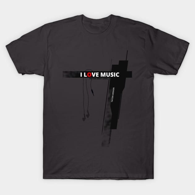 I Love Music, To the Next Level - Music T-Shirt by tatzkirosales-shirt-store